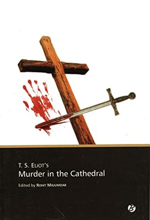 Murder In The Cathedral by T.S. Eliot