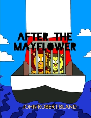 After the Mayflower by John Robert Bland