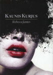 Kaunis Kurjus by Rebecca James