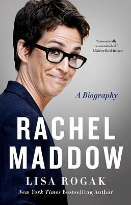 Rachel Maddow by Lisa Rogak, Lisa Rogak