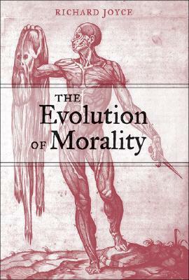 The Evolution of Morality by Richard Joyce