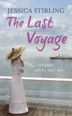 The Last Voyage by Jessica Stirling