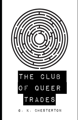 The Club of Queer Trades (Illustrated) by G.K. Chesterton