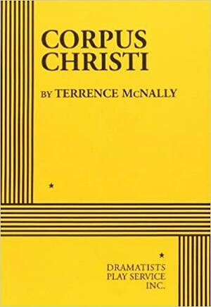 Corpus Christi - Acting Edition by Terrence McNally