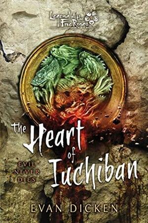 The Heart of Iuchiban: A Legend of the Five Rings Novel by Evan Dicken