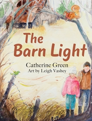 The Barn Light: A Questful Tale by Catherine Green