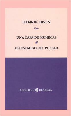 Una casa de munecas - Un enemigo del pueblo by Clelia Chamatrópulos, Henrik Ibsen, Jorge Dubati