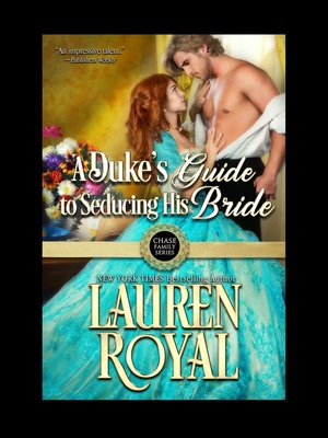 A Duke’s Guide to Seducing His Bride by Lauren Royal