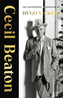 Cecil Beaton: The Authorized Biography by Hugo Vickers