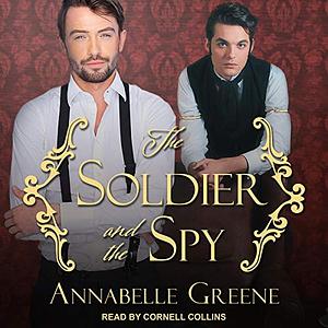 The Soldier and the Spy by Annabelle Greene