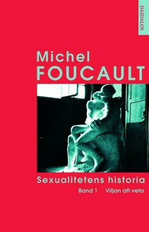 Sexualitetens historia, band I: Viljan att veta by Per Magnus Johansson, Michel Foucault, Britta Gröndahl