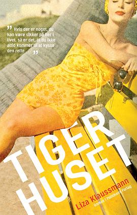 Tigerhuset by Liza Klaussmann, Kirsten A. Nielsen