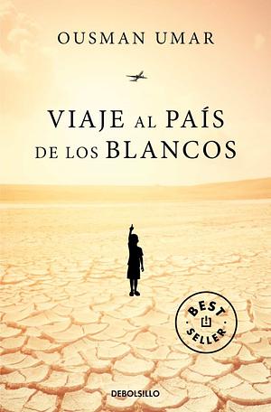 Viaje al país de los blancos by Ousman Umar