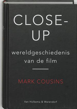 Close-up: wereldgeschiedenis van de film by Mark Cousins