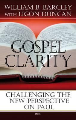 Gospel Clarity by William B. Barcley
