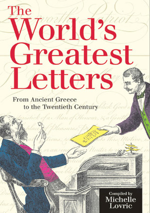 The World's Greatest Letters: From Ancient Greece to the Twentieth Century by Michelle Lovric