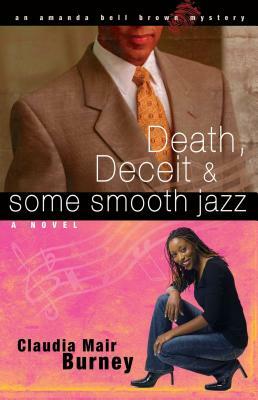 Death, Deceit & Some Smooth Jazz by Claudia Mair Burney
