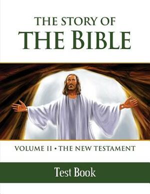 The Story of the Bible Test Book: Volume II - The New Testament by Tan Books