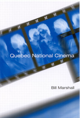 Quebec National Cinema by Bill Marshall