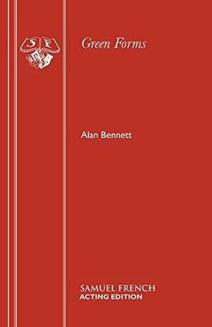 Green Forms by Alan Bennett