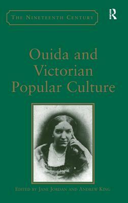 Ouida and Victorian Popular Culture by Andrew King