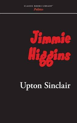 Jimmie Higgins by Upton Sinclair