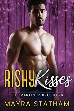 Risky Kisses by Mayra Statham