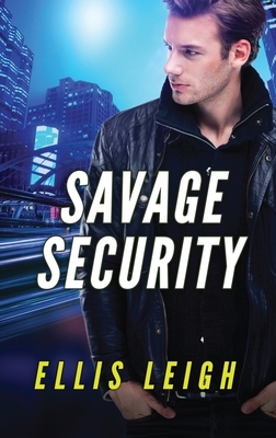 Savage Security: A Dire Wolves Mission by Ellis Leigh