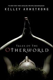 Tales of the Otherworld by Kelley Armstrong