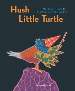 Hush Little Turtle by Maranke Rinck