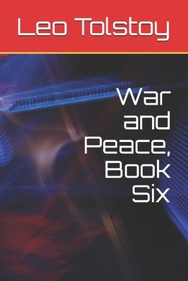 War and Peace, Book Six by Leo Tolstoy