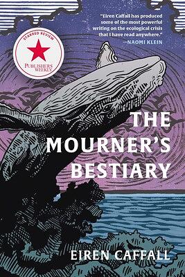 The Mourner's Bestiary by Eiren Caffall