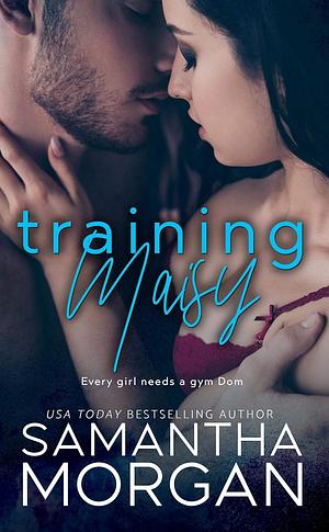 Training Maisy by Samantha Morgan