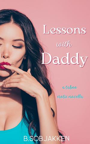 Lessons with Daddy  by B. Sobjakken