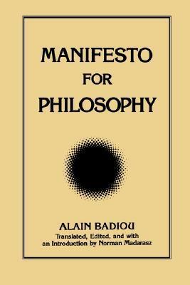 Manifesto for Philosophy by Norman Madarasz, Alain Badiou