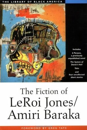 The Fiction of Leroi Jones/Amiri Baraka by Amiri Baraka, Greg Tate