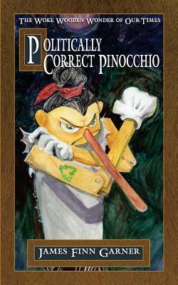 Politically Correct Pinocchio by James Finn Garner