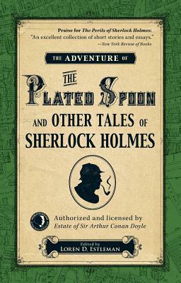 The Adventure of the Plated Spoon and Other Tales of Sherlock Holmes by Loren D. Estleman