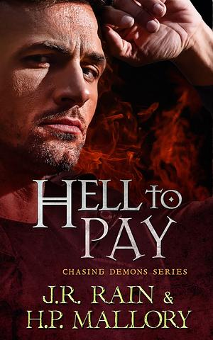 Hell To Pay by J.R. Rain, H.P. Mallory