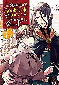 The Savior's Book Cafe Story in Another World Vol. 4 by Oumiya, Reiko Sakurada, Kyouka Izumi