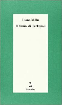 Il fumo di Birkenau by Liana Millu