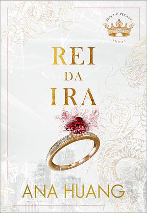 Rei da Ira (Reis do Pecado – Livro 1) by Ana Huang