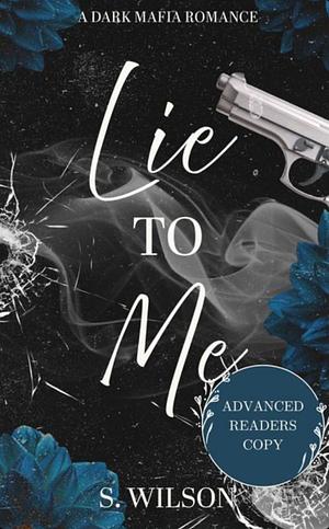 Lie To Me (The Romano Empire #3) by S. Wilson