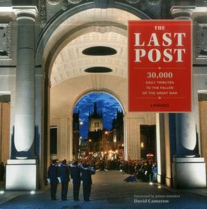 The Last Post: 30,000 Daily Tributes to the Fallen of the Great War by Ian Connerty, Philip Vanoutrive