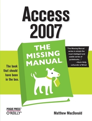 Access 2007: The Missing Manual: The Missing Manual by Matthew MacDonald