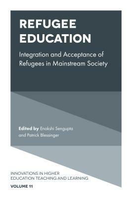 Refugee Education: Integration and Acceptance of Refugees in Mainstream Society by 