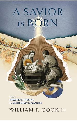 A Savior Is Born by William F. Cook III