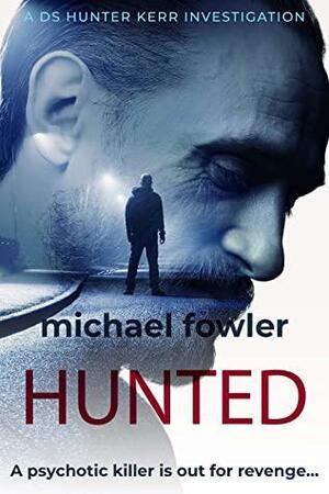 Hunted by Michael Fowler