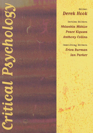 Critical Psychology by Derek Hook, Erica Burman, Nhlanhla Mkhize, Ian Parker, Peace Kiguwa, Anthony Collins