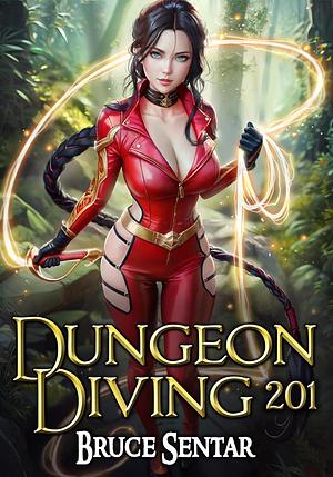 Dungeon Diving 201 by Bruce Sentar